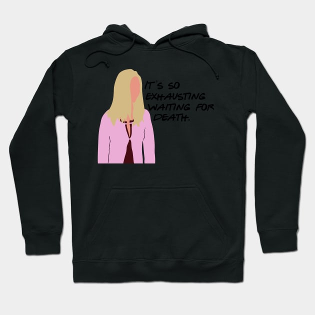 It's so exhausting waiting for death Hoodie by calliew1217